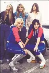  ?? Chris Walter WireImage ?? RUNAWAYS: Lita Ford, back left, Sandy West, Jackie Fox; Cherie Currie, front left, Joan Jett.