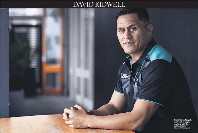  ?? Picture / Photosport ?? David Kidwell says he can’t wait to begin working with the national team.