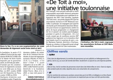  ?? (Photos S. F.) ?? Dans le Var, il y a eu une augmentati­on de   demandes de logement social entre  et . L’initiative «De Toit à moi» regroupe les associatio­ns Archaos et CHV Moissons nouvelles.