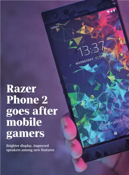  ??  ?? The Razer Phone 2 is available for preorder for $799 unlocked (AT&amp;T, T-Mobile and Verizon compatible).