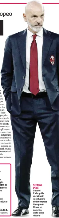  ??  ?? Stefano Pioli 54 anni
È alla guida del Milan in sostituzio­ne dell’esonerato Giampaolo. Finora un pareggio, un ko e una vittoria