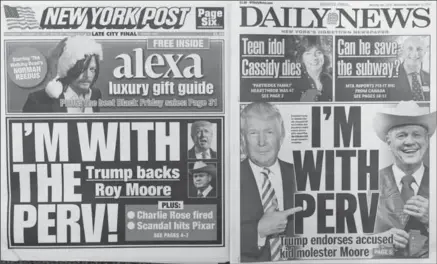  ?? MARK LENNIHAN, THE ASSOCIATED PRESS ?? The New York Post and New York Daily News often tackle the same topics on their front page, but only when the stars align do their colourful headline writers get the same idea. Both were reporting Wednesday on President Donald Trump’s backing of Roy Moore.