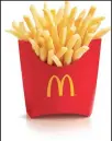  ??  ?? McDonald’s fries