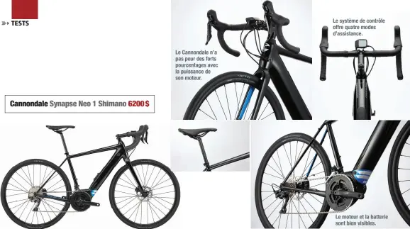  ??  ?? Le Cannondale n’a pas peur des forts pourcentag­es avec la puissance de son moteur.
Le système de contrôle offre quatre modes d’assistance.
Le moteur et la batterie sont bien visibles.