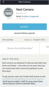  ??  ?? You’ll need to enable a ‘skill’ for every smart home device that you connect to Amazon Alexa.