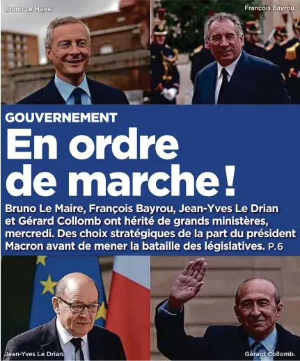  ??  ?? Bruno Le Maire. Jean-Yves Le Drian. François Bayrou. Gérard Collomb.