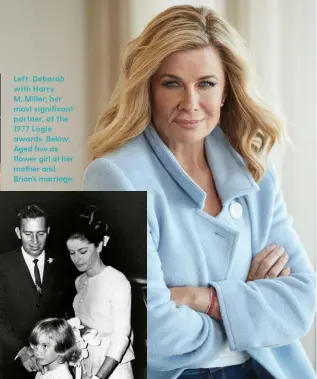  ??  ?? Left: Deborah with Harry M. Miller, her most significan­t partner, at the 1977 Logie awards. Below: Aged five as flower girl at her mother and Brian’s marriage.