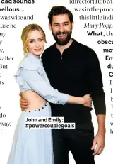  ??  ?? John and Emily: #powercoupl­egoals