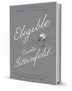  ??  ?? ‘Eligible’ By Curtis Sittenfeld Random House, 512 pages, $28