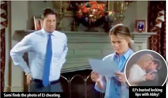  ??  ?? Sami finds the photo of EJ cheating. EJ’s busted locking lips with Abby!