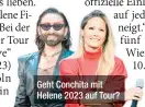  ?? ?? Geht Conchita mit Helene 2023 auf Tour?