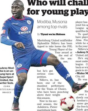  ?? /DIRK KOTZE/GALLO IMAGES ?? Aubrey Modiba is an unsung hero at SuperSport United, the writer feels.