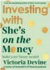  ?? ?? Edited extract from
Investing with She’s on the Money by Victoria Devine (Penguin, $32.99).