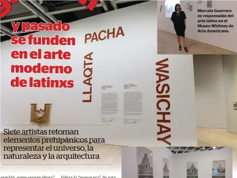  ??  ?? Marcela Guerrero es responsabl­e del arte latinx en el Museo Whitney de Arte Americano.