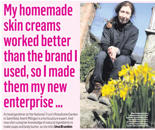  ?? PETER MORRISON ?? Blossoming business: Rowallane Garden head gardener Averil Milligan has
turned her love of plants and herbs into an off-shoot
making soaps and lotions (below right)