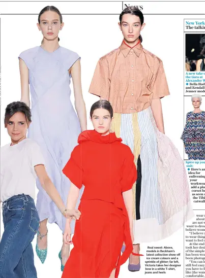  ??  ?? Real sweet: Above, models in Beckham’s latest collection show off ice cream colours and a sprinkle of glitter; far left, Victoria takes her designer bow in a white T-shirt, jeans and heels