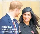  ??  ?? MINE’S A MARKLERITA Harry and Meghan