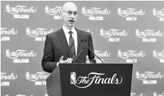  ??  ?? Adam Silver speaks to media before the Golden State Warriors play against the Cleveland Cavaliers in game one of the NBA Finals at Oracle Arena in this June 4, 2015 file photo. — USA TODAY Sports photo