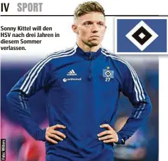  ?? ?? Sonny Kittel will den HSV nach drei Jahren in diesem Sommer verlassen.