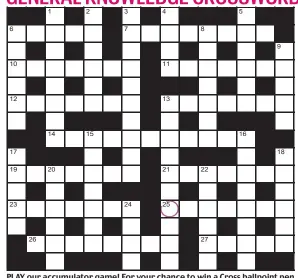  ??  ?? PLAY our accumulato­r game! For your chance to win a Cross ballpoint pen, solve the crossword to reveal the letter in the pink circle. If you have been playing since Monday, you should now have a five-letter word. To enter, call 0901 133 4423 and leave your answer and details. Or text 65700 with the word FIVE and your answer and name. n TEXTS and calls cost 50p plus standard network charges. One winner chosen from all correct entries received between 00.01 today and 23.59 this Sunday. UK residents aged 18+ excl NI. Full terms apply, see Page 78.