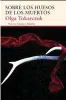  ??  ?? Sobre los huesos de los muertos
Olga Tokarczuk
Siruela. Madrid (2016). 240 págs. 18,95 €.