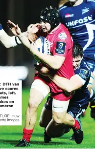  ?? PICTURE: Huw Evans/Getty Images ?? Diving in: DTH van der Merwe scores for Scarlets, left. Right: James Davies takes on Sale’s Cameron Neild