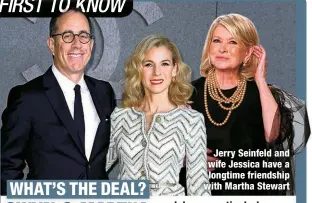  ?? ?? Jerry Seinfeld and wife Jessica have a longtime friendship with Martha Stewart