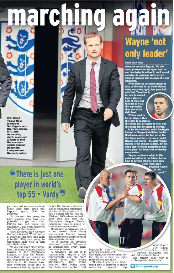  ??  ?? WALKING TALL: New manager Southgate and the FA’s Glenn, left, and Ashworth, right, must cut a dash to find the success which eluded Beckham, Lampard and Gerrard, below