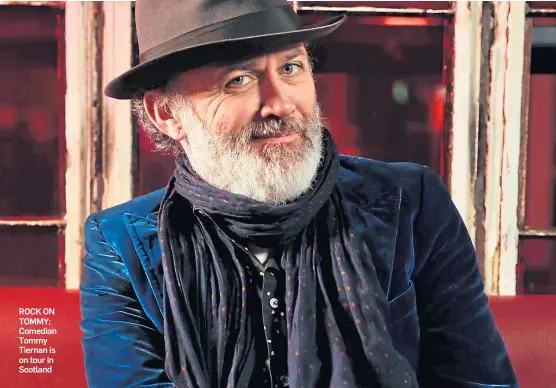  ??  ?? ROCK ON TOMMY: Comedian Tommy Tiernan is on tour in Scotland