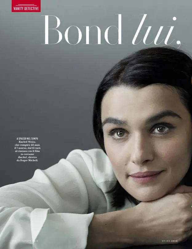  ??  ?? A SPASSO NEL TEMPO Rachel Weisz, che compirà 48 anni il 7 marzo, dal 15 sarà al cinema con il film in costume Rachel, diretto da Roger Michell.