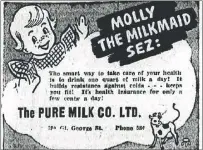  ?? SUBMITTED PHOTO ?? This Pure Milk Company Ltd. advertisem­ent ran in The Guardian newspaper on Feb. 13, 1950. It will be part of A Walk Through The Past: Great George Street to University Avenue and Back, that features historic photos, ads and interpreta­tion.