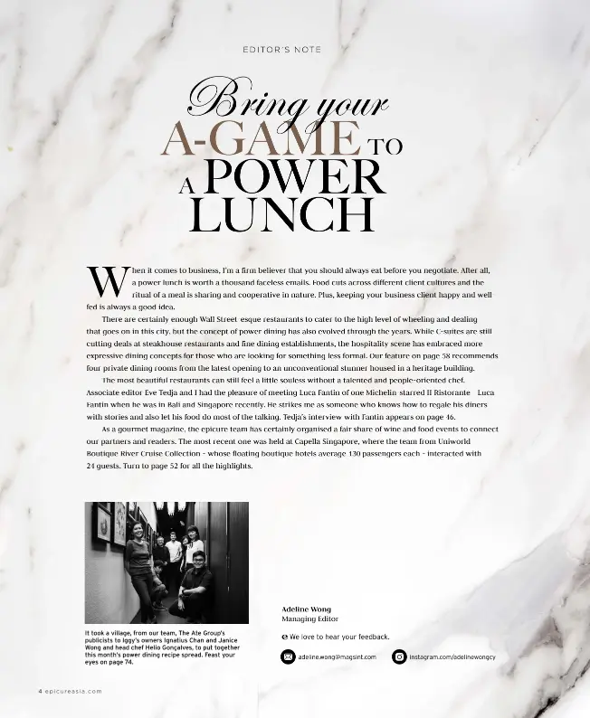  ??  ?? It took a village, from our team, The Ate Group’s publicists to Iggy’s owners Ignatius Chan and Janice Wong and head chef Helio Gonçalves, to put together this month’s power dining recipe spread. Feast your eyes on page 74.