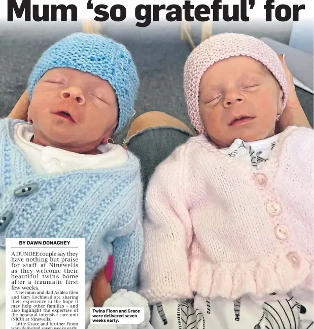  ?? ?? Twins Fionn and Grace were delivered seven weeks early.