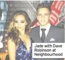  ??  ?? Jade with Dave Robinson at Neighbourh­ood