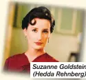  ??  ?? Suzanne Goldstein (Hedda Rehnberg).