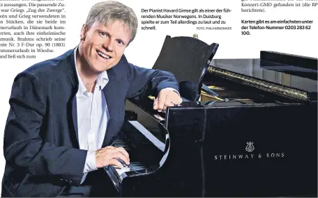  ?? FOTO: PHILHARMON­IKER ?? Der Pianist Havard Gimse gilt als einer der führenden Musiker Norwegens. In Duisburg spielte er zum Teil allerdings zu laut und zu schnell.