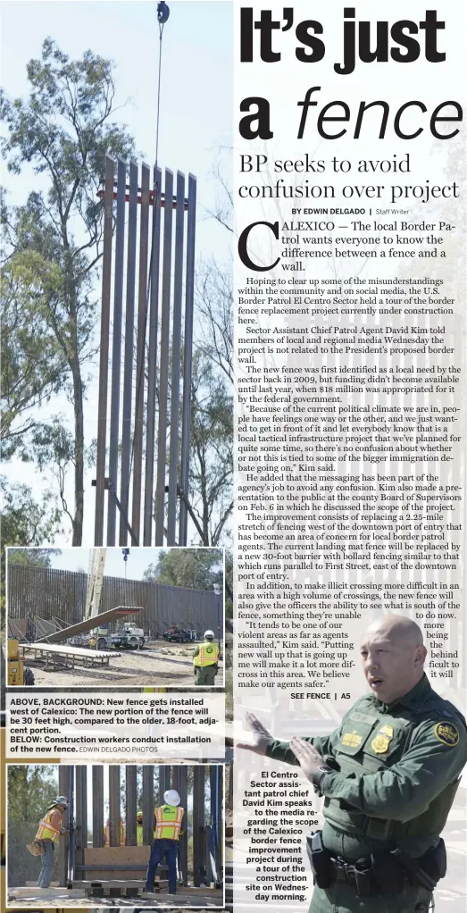  ??  ?? ABOVE, BACKGROUND: New fence gets installed west of Calexico: The new portion of the fence will be 30 feet high, compared to the older, 18-foot, adjacent portion.
BELOW: Constructi­on workers conduct installati­on of the new fence. EDWIN DELGADO PHOTOS