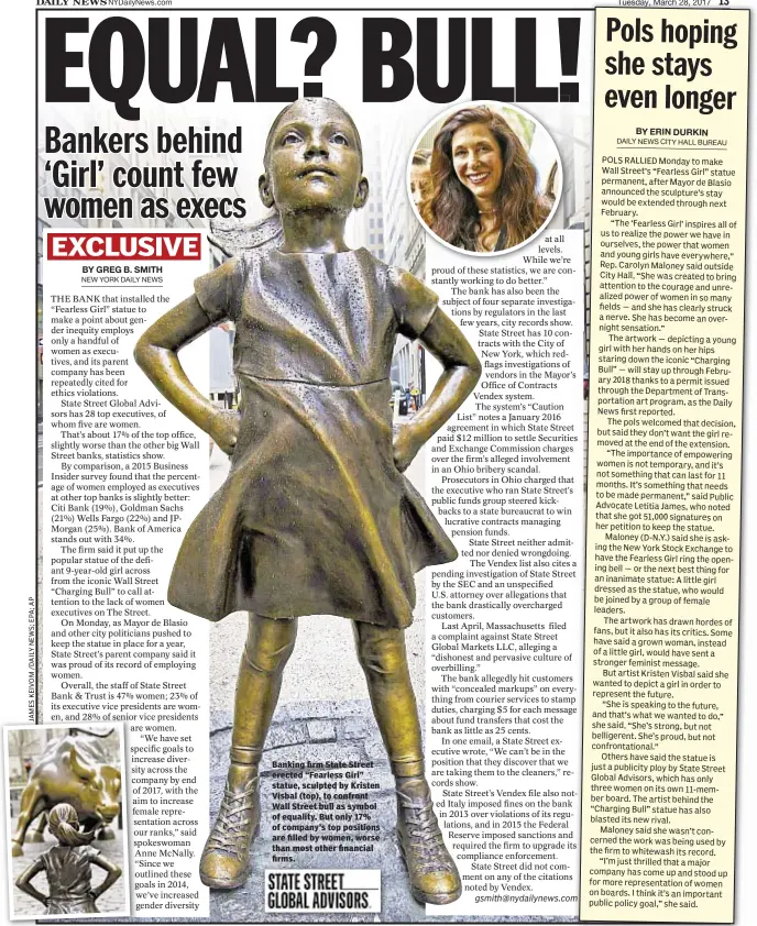  ??  ?? Banking firm State Street erected “Fearless Girl” statue, sculpted by Kristen Visbal (top), to confront Wall Street bull as symbol of equality. But only 17% of company’s top positions are filled by women, worse than most other financial firms.