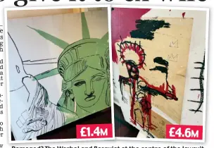 ??  ?? Damaged? The Warhol and Basquiat at the centre of the lawsuit
