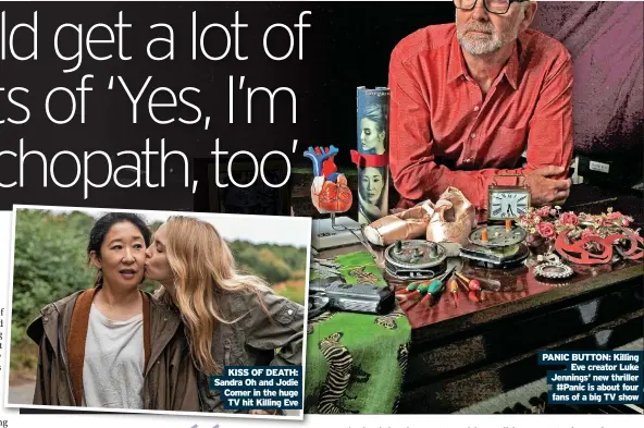  ?? TV hit Killing Eve ?? KISS OF DEATH: Sandra Oh and Jodie
Comer in the huge