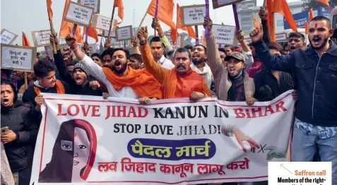  ??  ?? Saffron call Members of the rightwing Hindu group Sri Ram Sena in Patna, Bihar, marching to demand a law against ‘love jihad’ in Dec. 2020