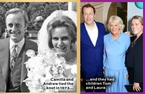  ?? ?? Camilla and Andrew tied the knot in 1973… …and they had children Tom and Laura