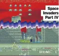  ??  ?? Space Invaders
Part IV