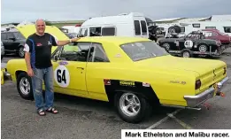  ??  ?? Mark Ethelston and Malibu racer.