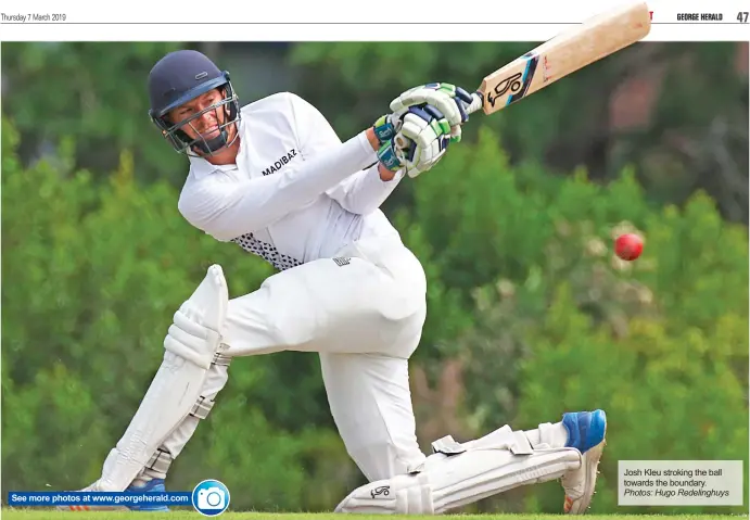  ?? Photos: Hugo Redelinghu­ys ?? See more photos at www.georgehera­ld.com Josh Kleu stroking the ball towards the boundary.