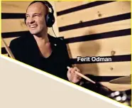  ??  ?? Ferit Odman