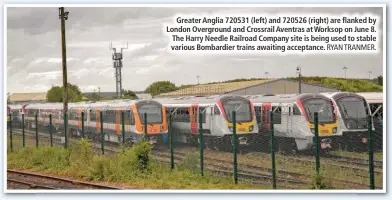  ?? RYAN TRANMER. ?? Greater Anglia 720531 (left) and 720526 (right) are flanked by London Overground and Crossrail Aventras at Worksop on June 8. The Harry Needle Railroad Company site is being used to stable various Bombardier trains awaiting acceptance.