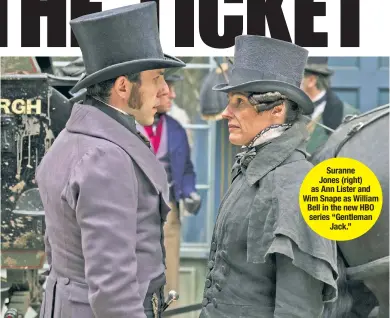  ??  ?? Suranne Jones (right) as Ann Lister and Wim Snape as William Bell in the new HBO series “Gentleman Jack.”