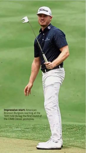  ??  ?? Impressive start: American Bronson Burgoon reacting at the 10th hole during the first round of the CIMB Classic yesterday.