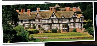  ?? ?? Family seat: The Grade-I listed Pitchford Hall in Shropshire